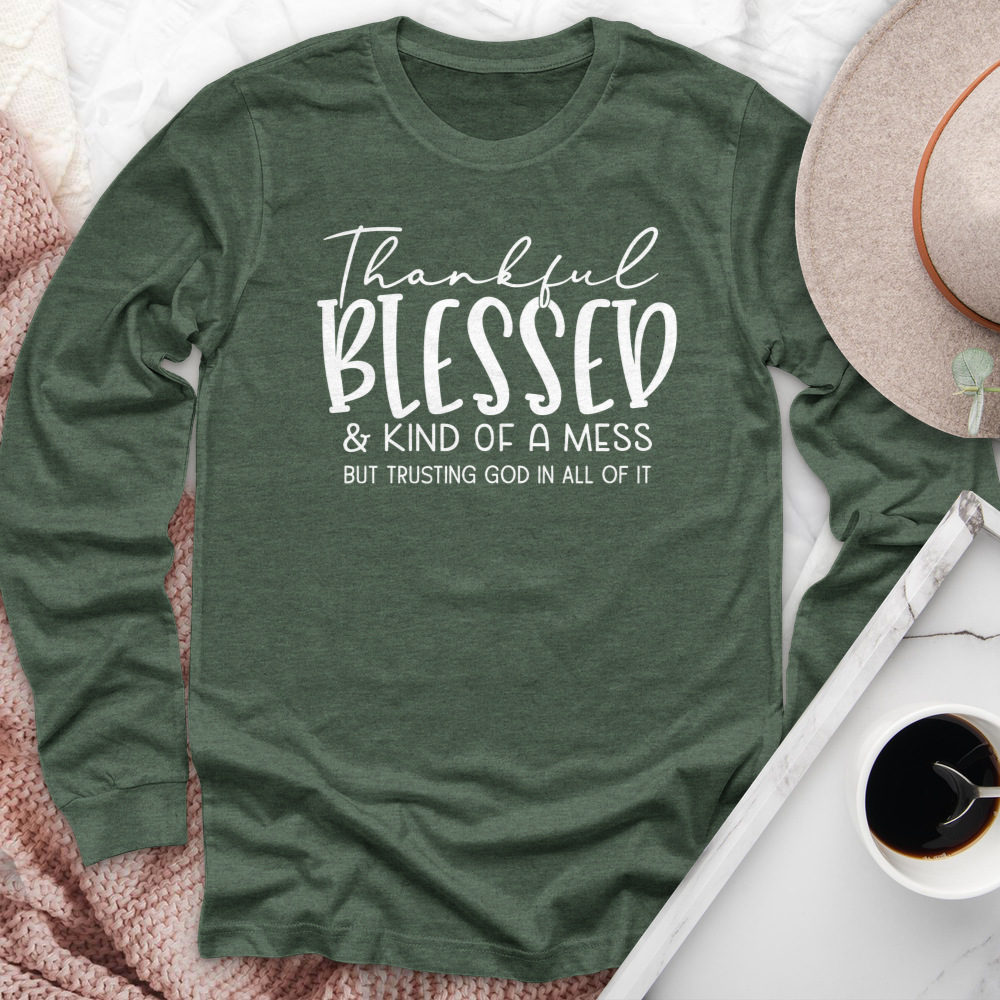 Thankful Blessed & Kind Of A Mess Long Sleeve Tee