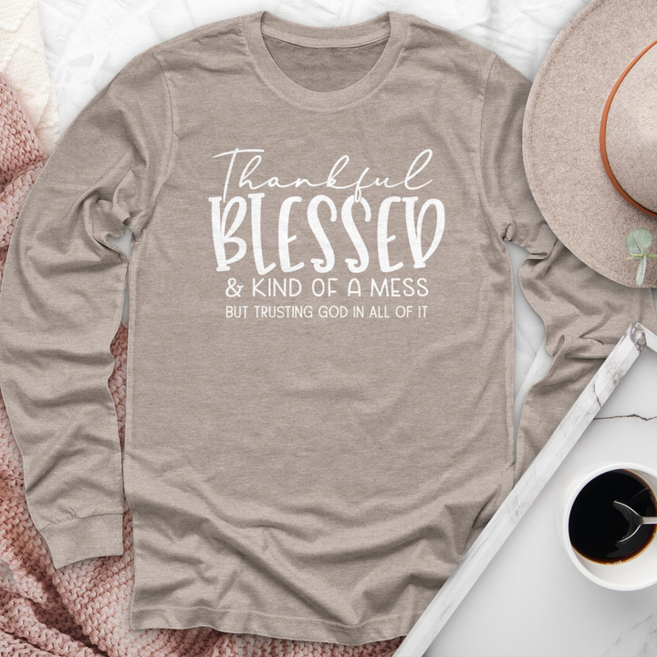 Thankful Blessed & Kind Of A Mess Long Sleeve Tee