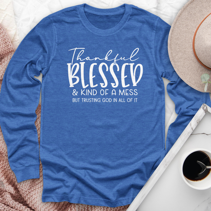Thankful Blessed & Kind Of A Mess Long Sleeve Tee