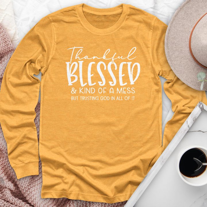 Thankful Blessed & Kind Of A Mess Long Sleeve Tee
