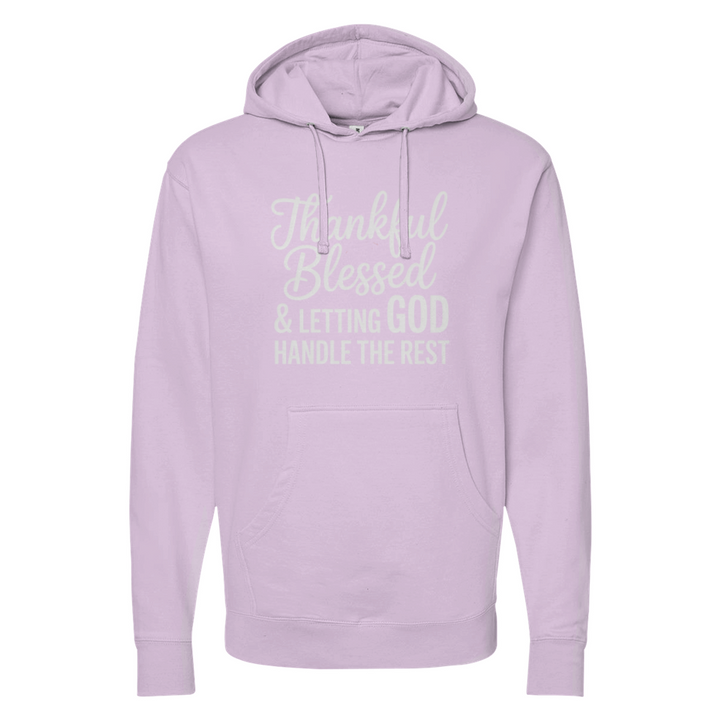 Thankful Blessed & Letting God Handle The Rest Midweight Hoodie