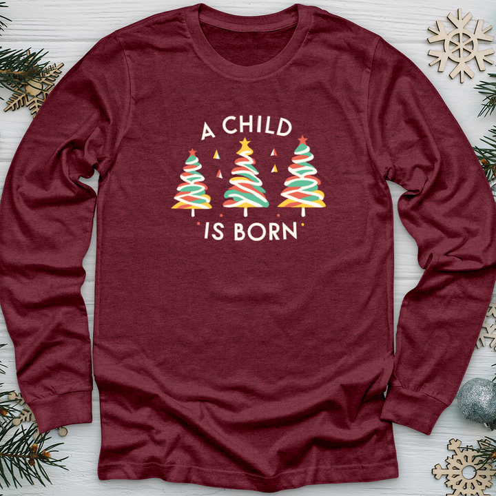 A Child Is Born Trees Long Sleeve Tee