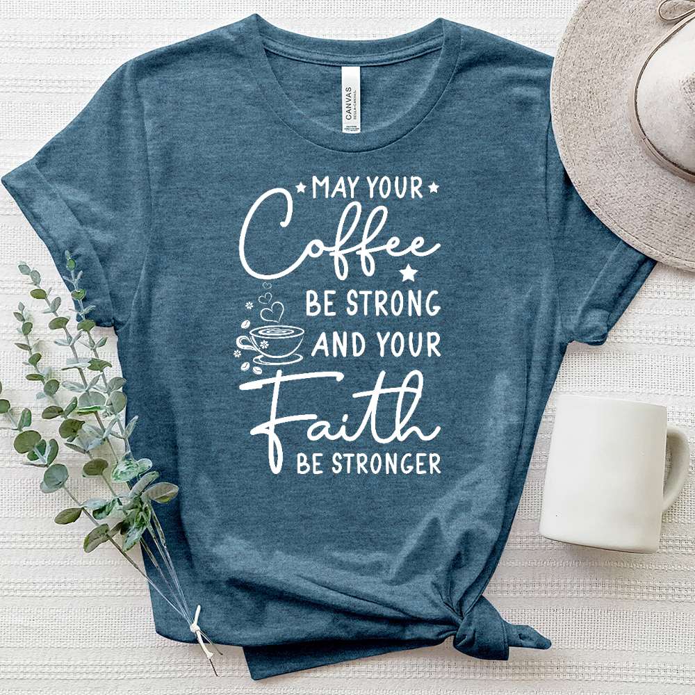 Coffee Strong Faith Stronger Heathered Tee