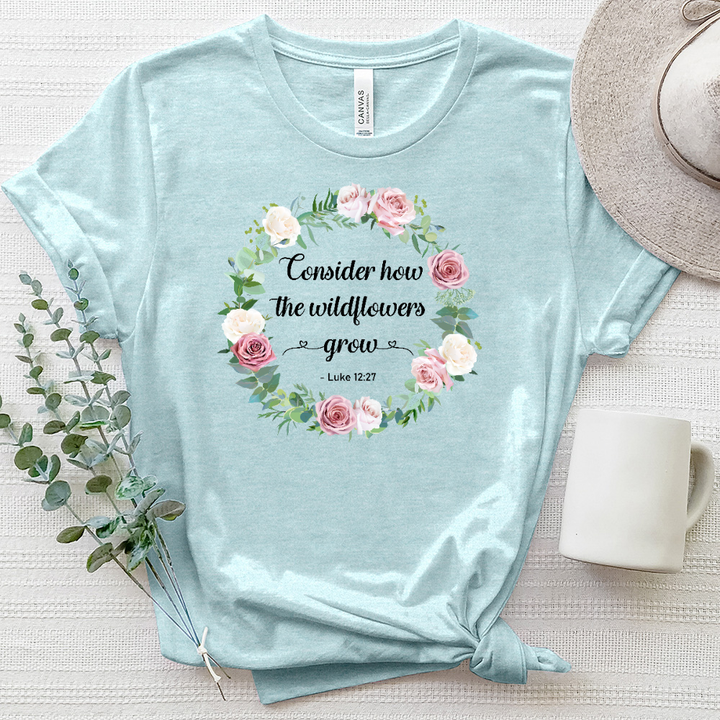 How Wildflowers Grow - Luke 12-27 Heathered Tee