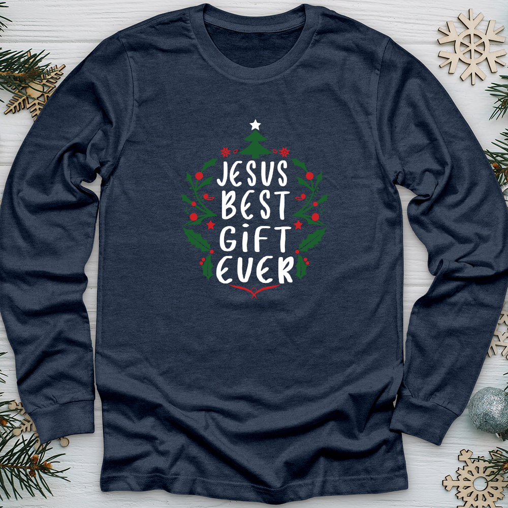 Jesus Best Gift Ever Long Sleeve Tee