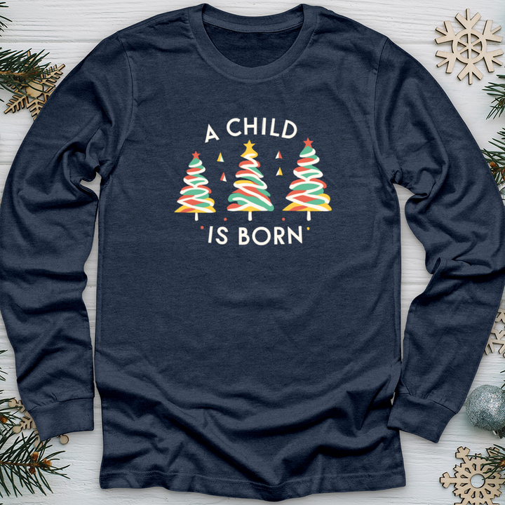 A Child Is Born Trees Long Sleeve Tee