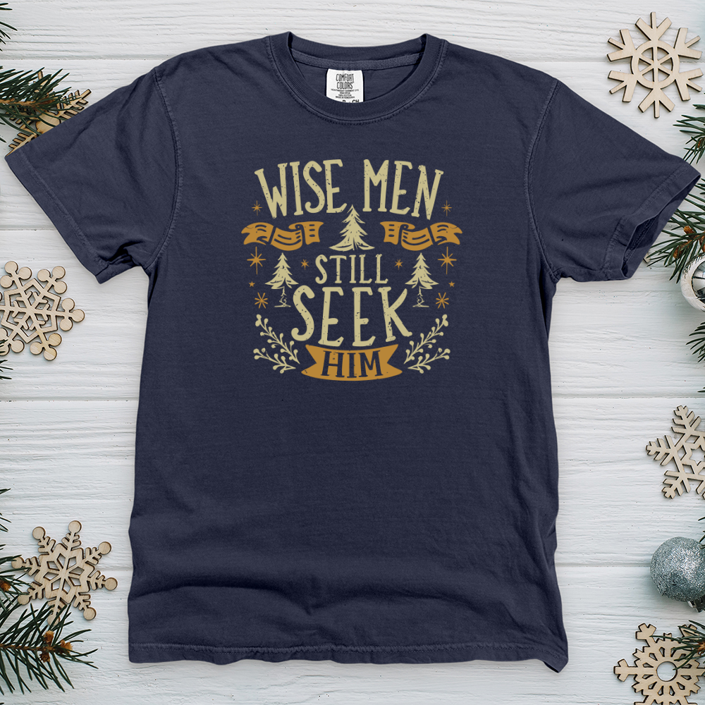 Wise Men Still Seek Him Heavy Cotton Comfort Colors Tee