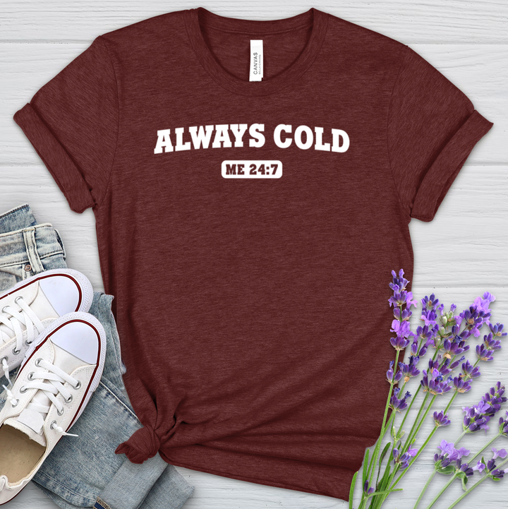 Always Cold Heathered Tee