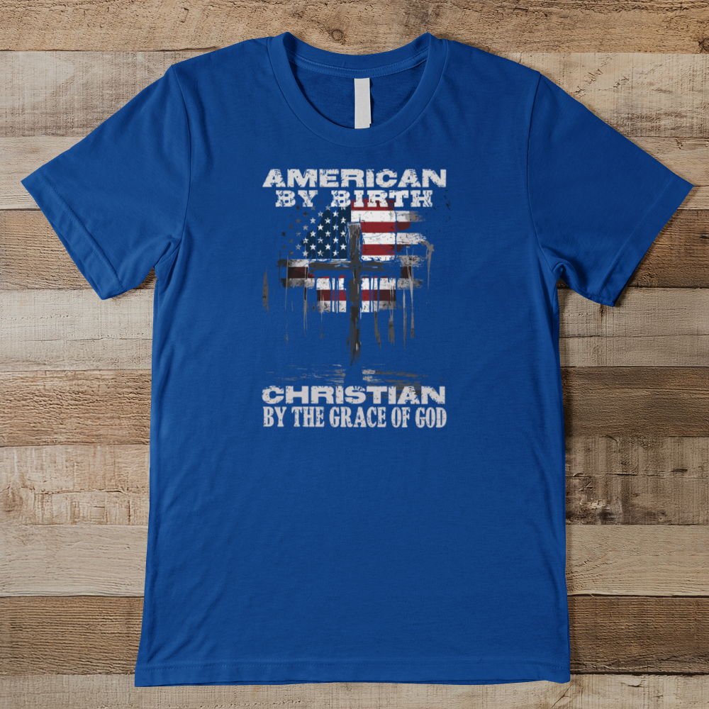 American By Birth Christian By The Grace of God Men's Tee