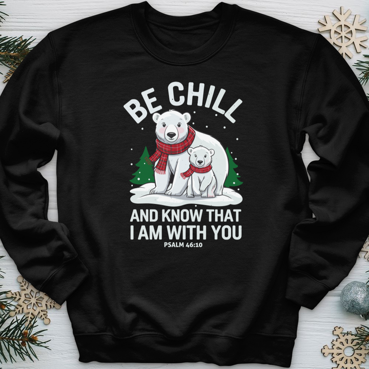 Be Chill & Know That I Am With You Crewneck