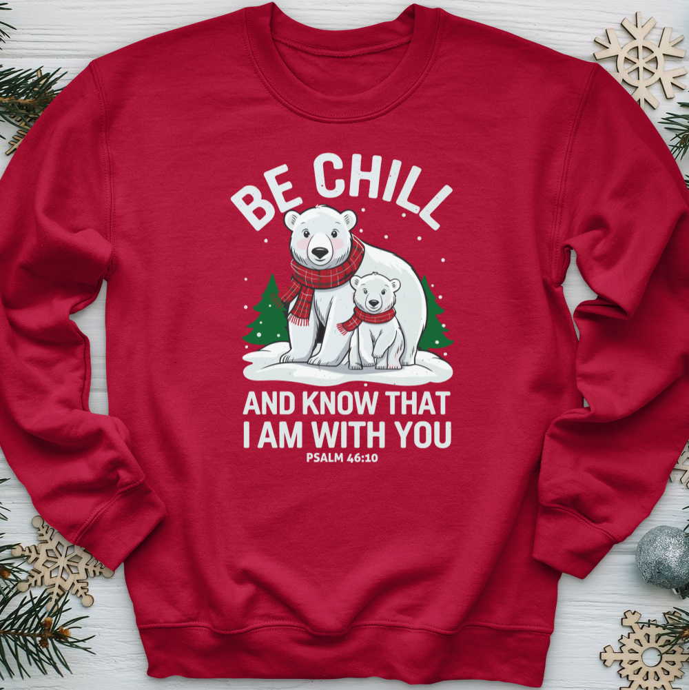 Be Chill & Know That I Am With You Crewneck