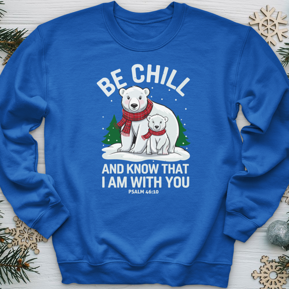 Be Chill & Know That I Am With You Crewneck