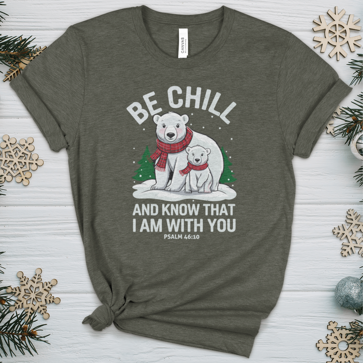 Be Chill & Know That I Am With You Heathered Tee