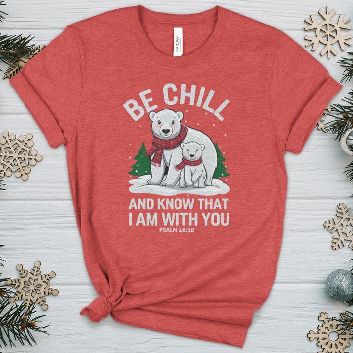 Be Chill & Know That I Am With You Heathered Tee