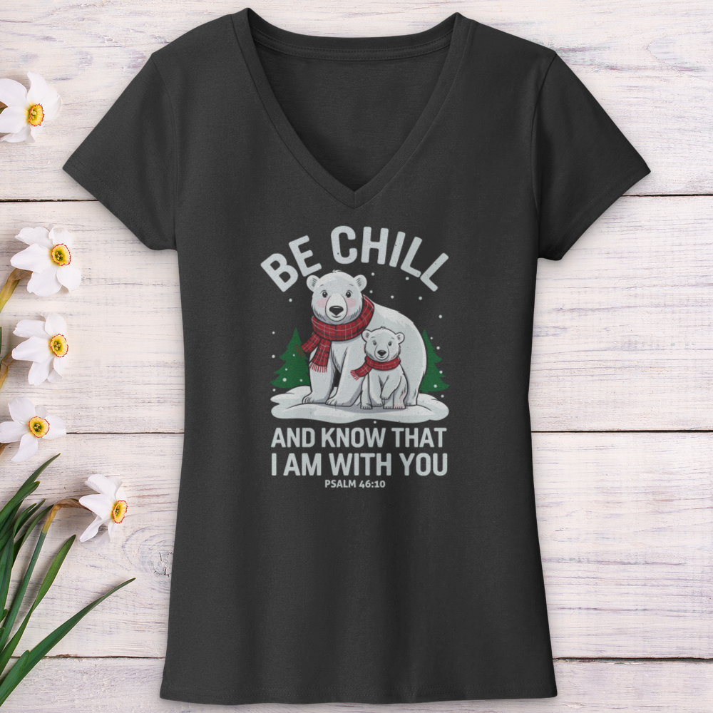 Be Chill & Know That I Am With You V-Neck Tee