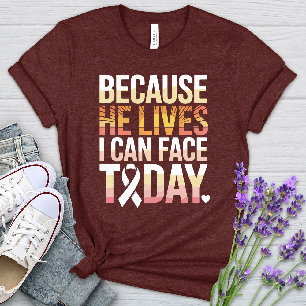Because He Lives I Can Face Today Cancer Heathered Tee
