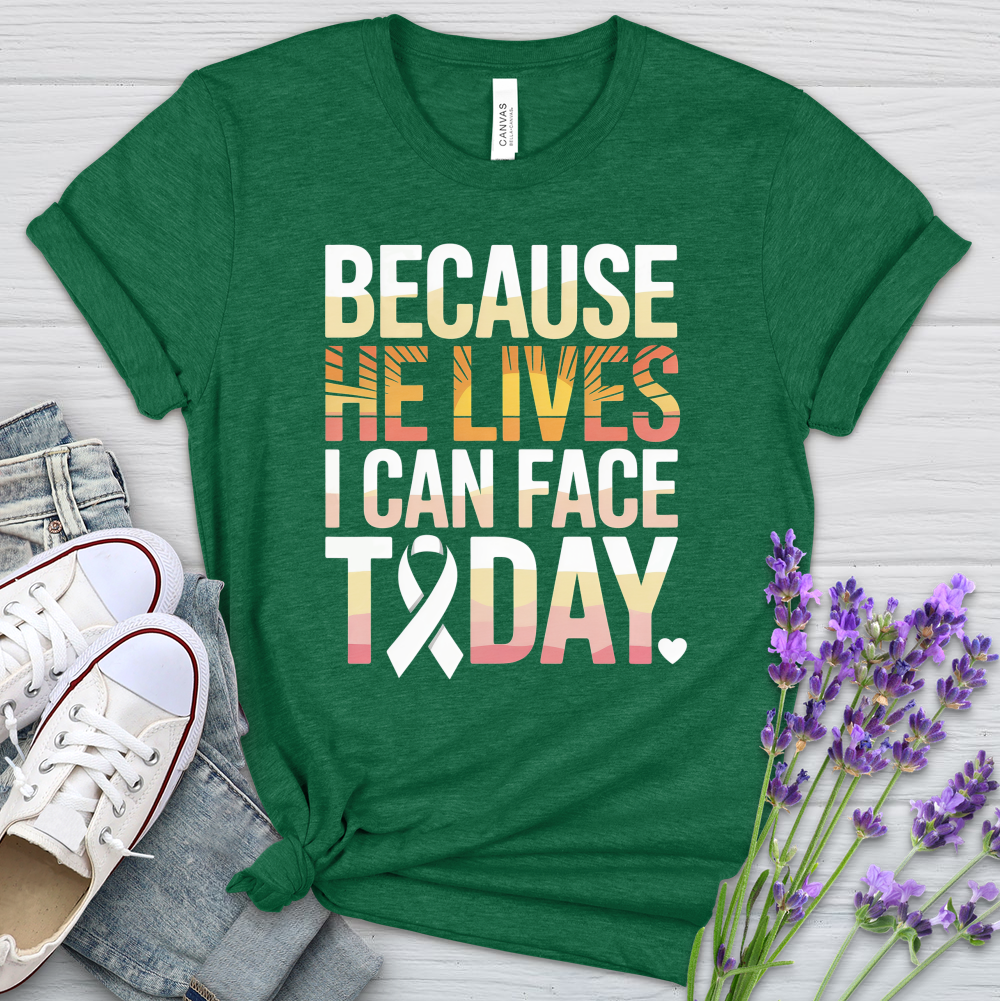 Because He Lives I Can Face Today Cancer Heathered Tee