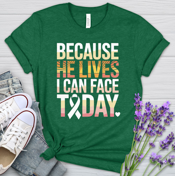 Because He Lives I Can Face Today Cancer Heathered Tee
