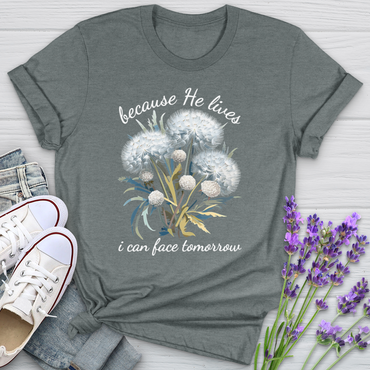 Because He Lives I Can Face Tomorrrow Dandelions Softstyle Tee