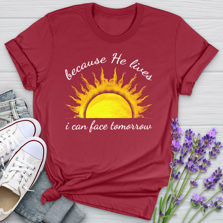 Because He Lives I Can Face Tomorrrow Sunshine Softstyle Tee