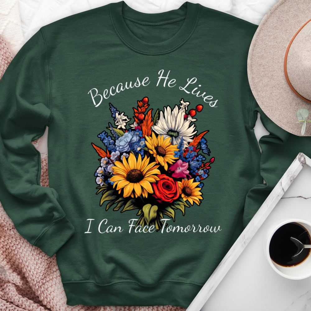 Because He Lives I can Face Tomorrow Wildflower Crewneck