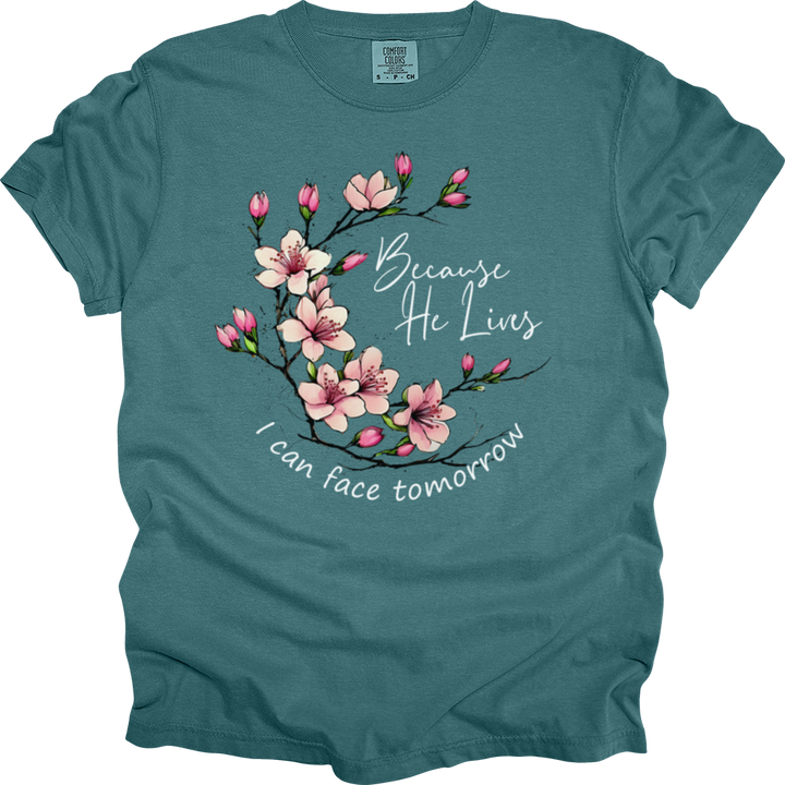 Because He Lives Pink Flowers Heavy Cotton Comfort Colors Tee