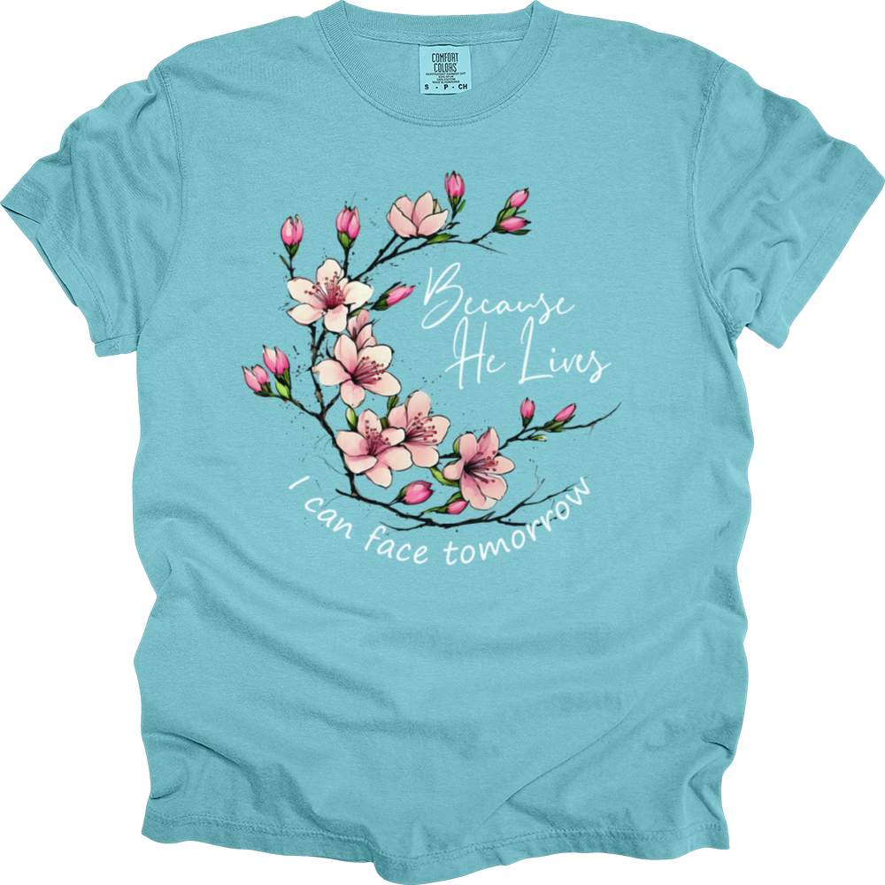 Because He Lives Pink Flowers Heavy Cotton Comfort Colors Tee