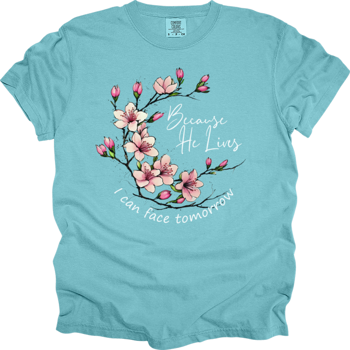 Because He Lives Pink Flowers Heavy Cotton Comfort Colors Tee