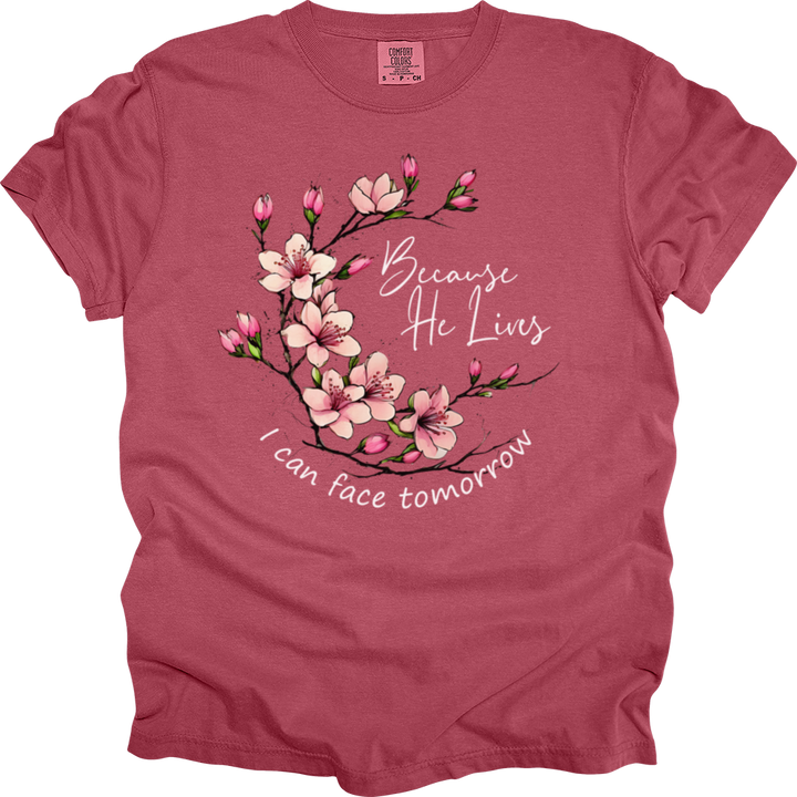 Because He Lives Pink Flowers Heavy Cotton Comfort Colors Tee