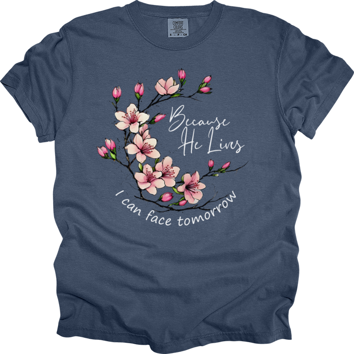 Because He Lives Pink Flowers Heavy Cotton Comfort Colors Tee