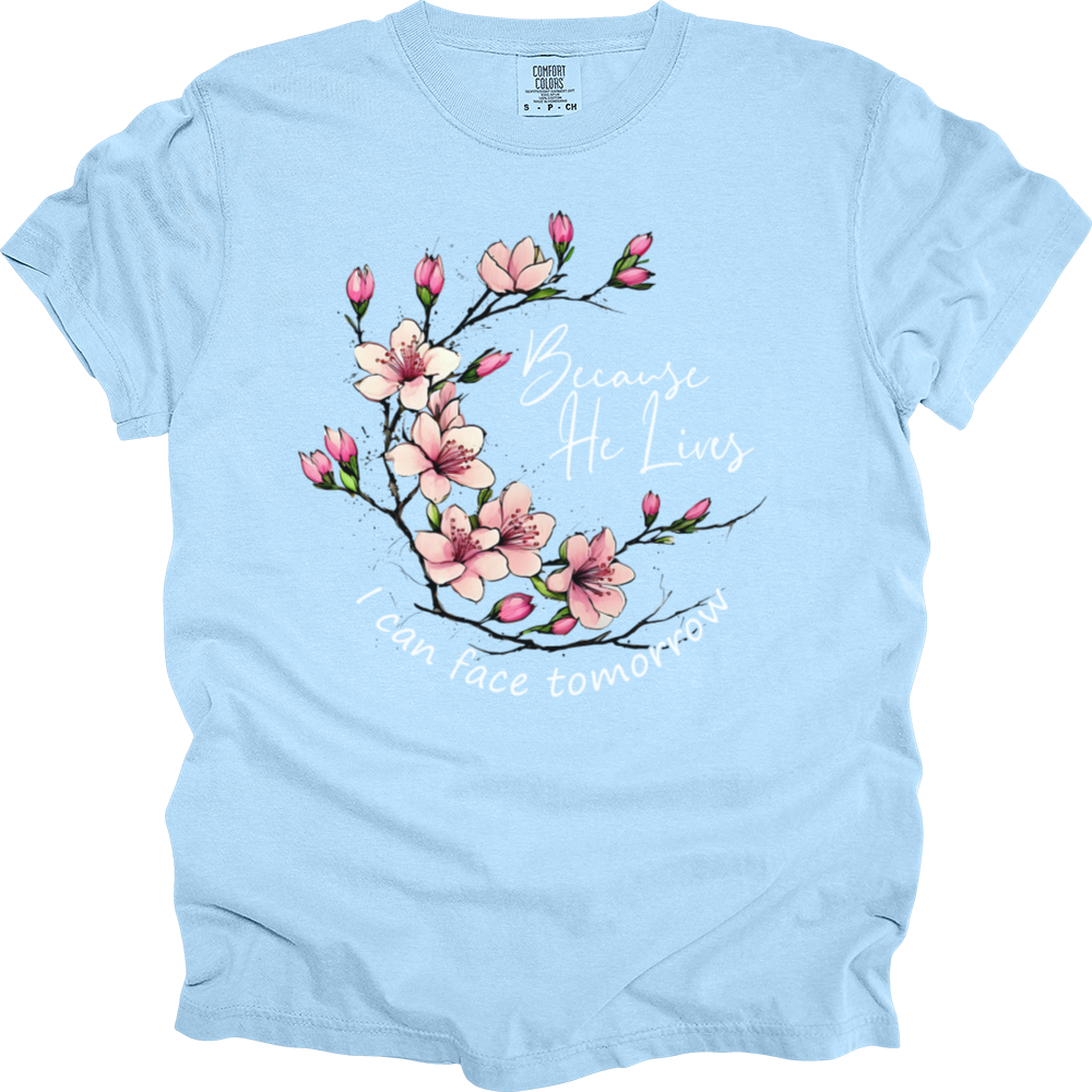 Because He Lives Pink Flowers Heavy Cotton Comfort Colors Tee