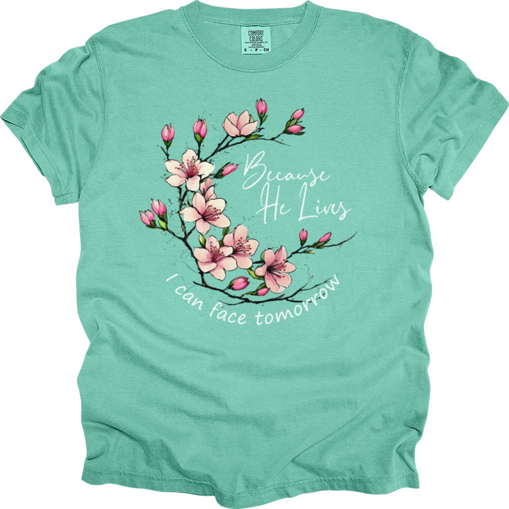 Because He Lives Pink Flowers Heavy Cotton Comfort Colors Tee