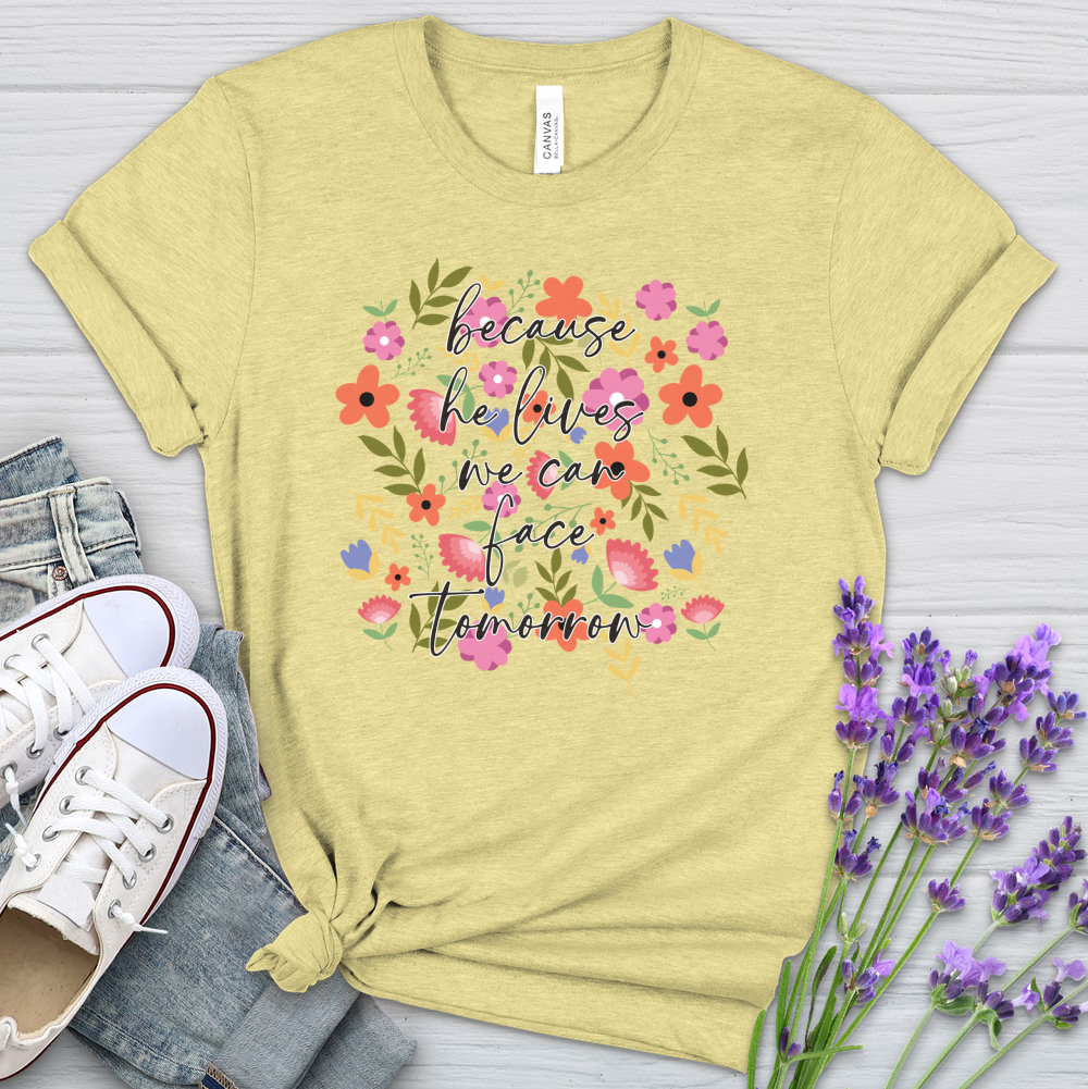Because He Lives We Can Face Tomorrow Heathered Tee