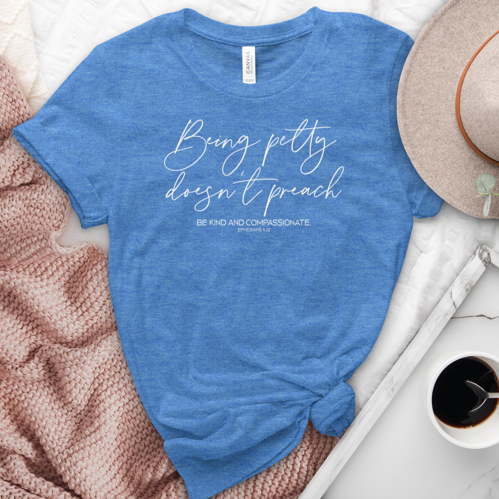 Being Petty Doesn't Preach Heathered Tee