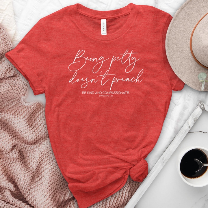 Being Petty Doesn't Preach Heathered Tee