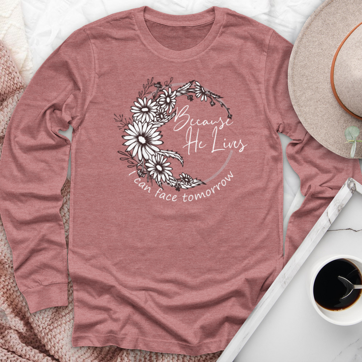 Best Seller Because He Lives Long Sleeve Tee