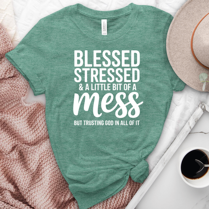 Blessed Stressed & A Little Bit Of A Mess Heathered  Tee