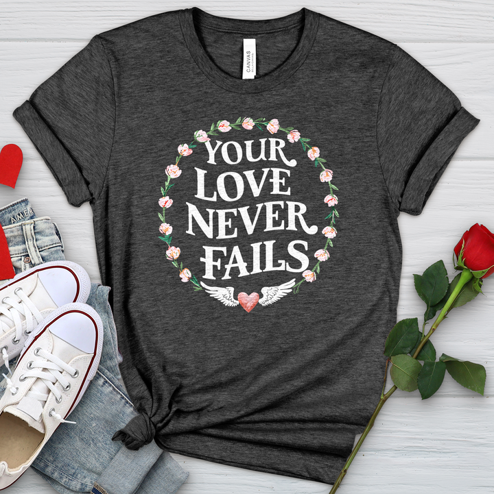 Your Love Never Fails Heathered Tee