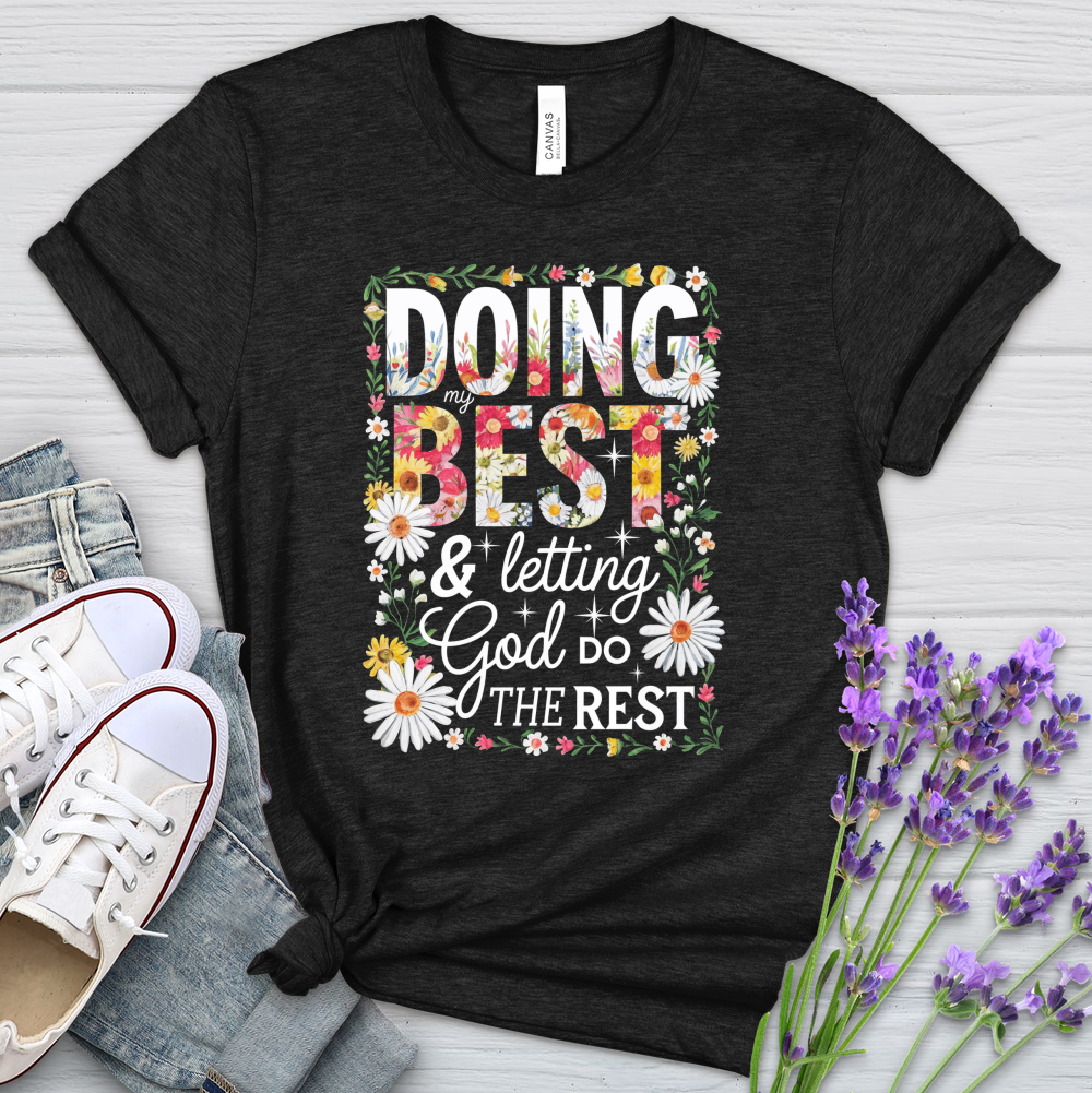 Doing My Best & Letting God Do The Rest Heathered Tee