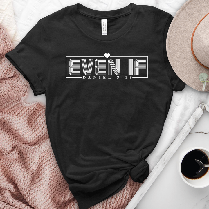 Even If Daniel 3:18 Heathered Tee