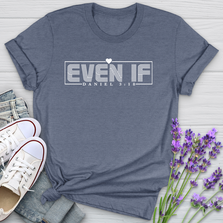 Even If Daniel 3:18 Softstyle Tee