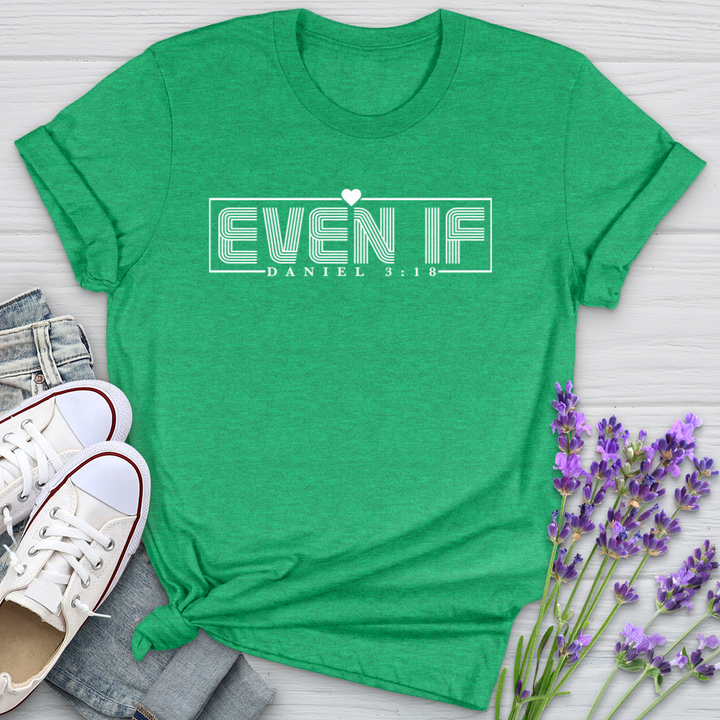 Even If Daniel 3:18 Softstyle Tee