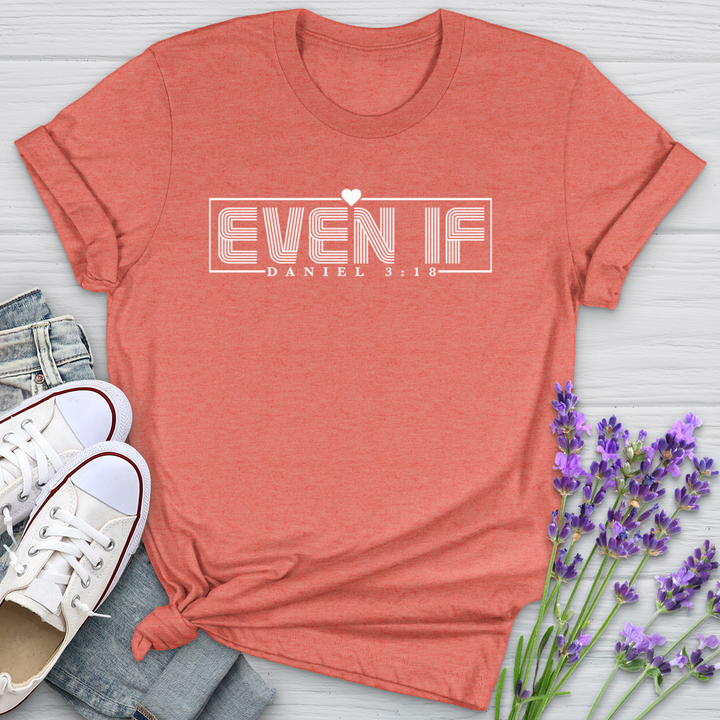 Even If Daniel 3:18 Softstyle Tee