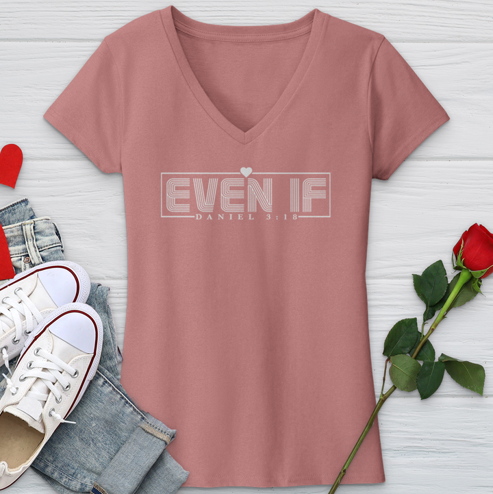 Even If Daniel 3:18 V-Neck Tee