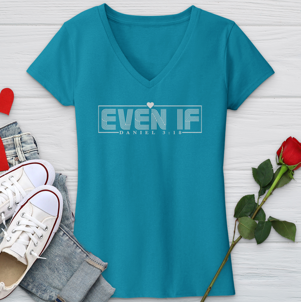 Even If Daniel 3:18 V-Neck Tee