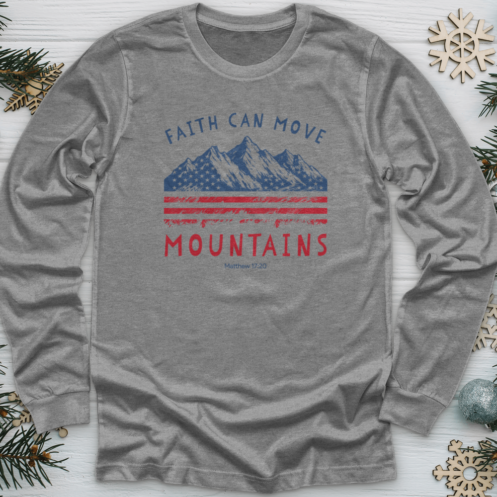 Faith Can Move Mountains Long Sleeve