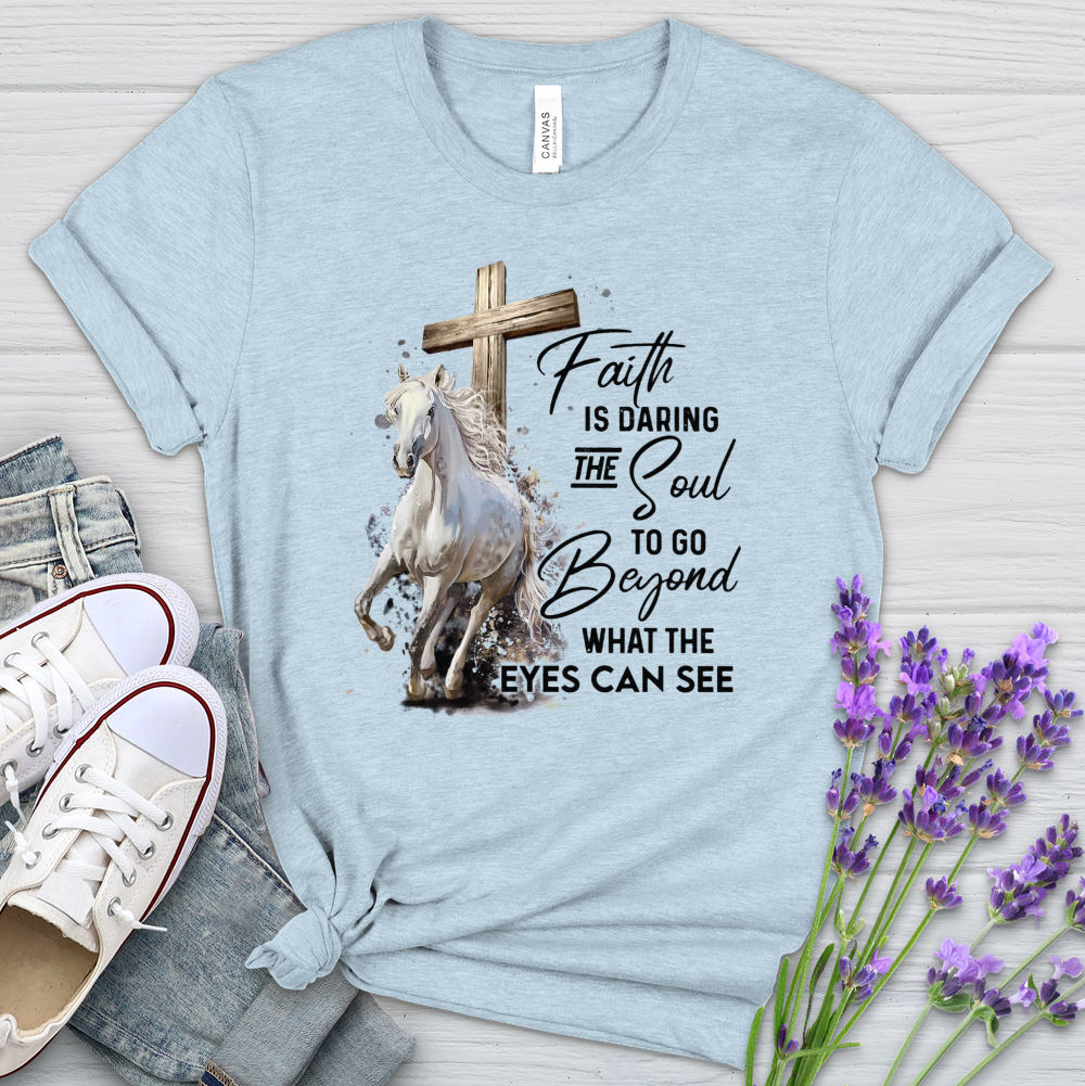 Faith Is Daring The Soul Horses Heathered Tee