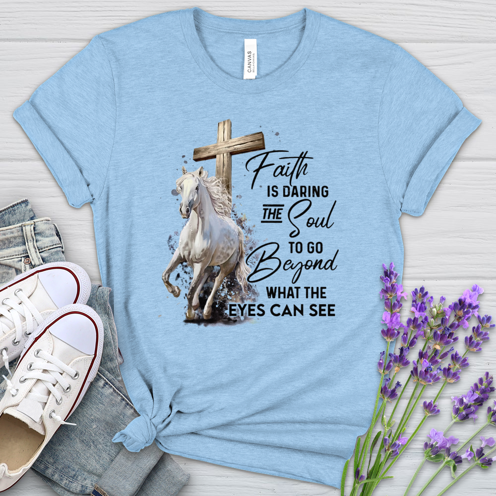 Faith Is Daring The Soul Horses Heathered Tee