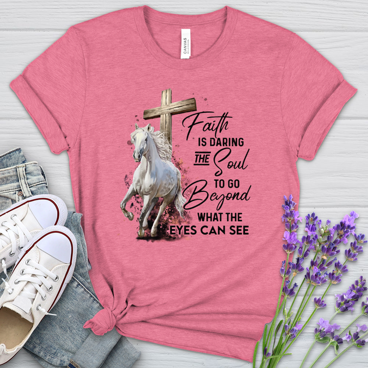 Faith Is Daring The Soul Horses Heathered Tee