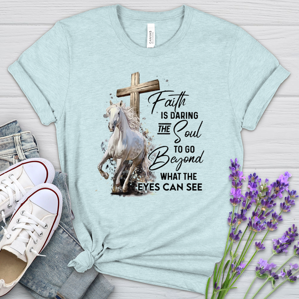 Faith Is Daring The Soul Horses Heathered Tee